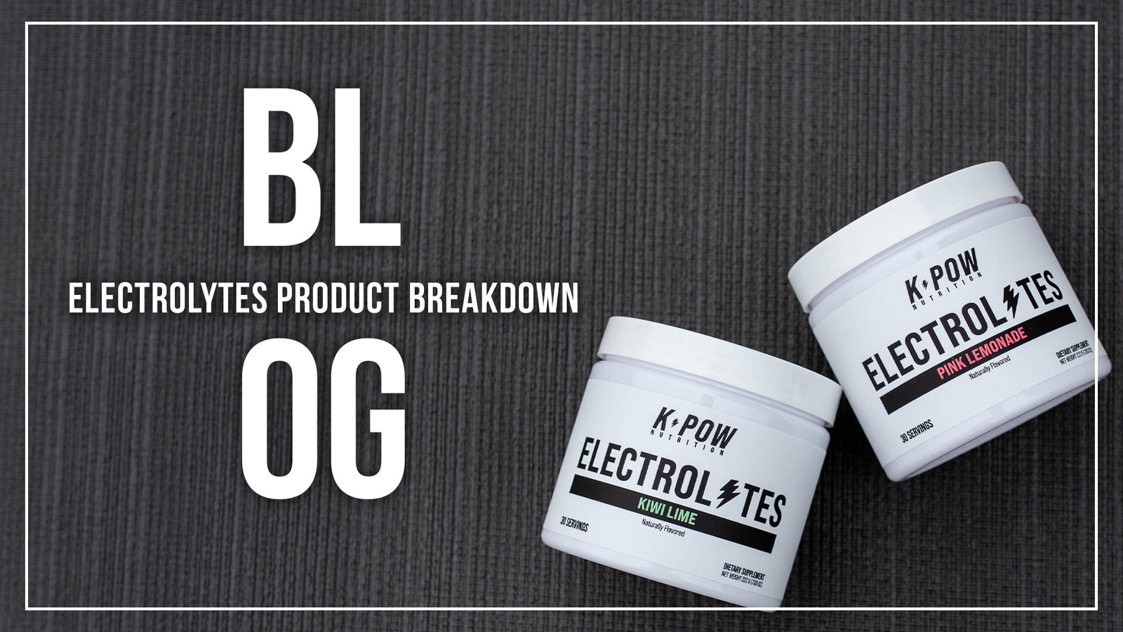 K-POW Electrolytes Product Breakdown