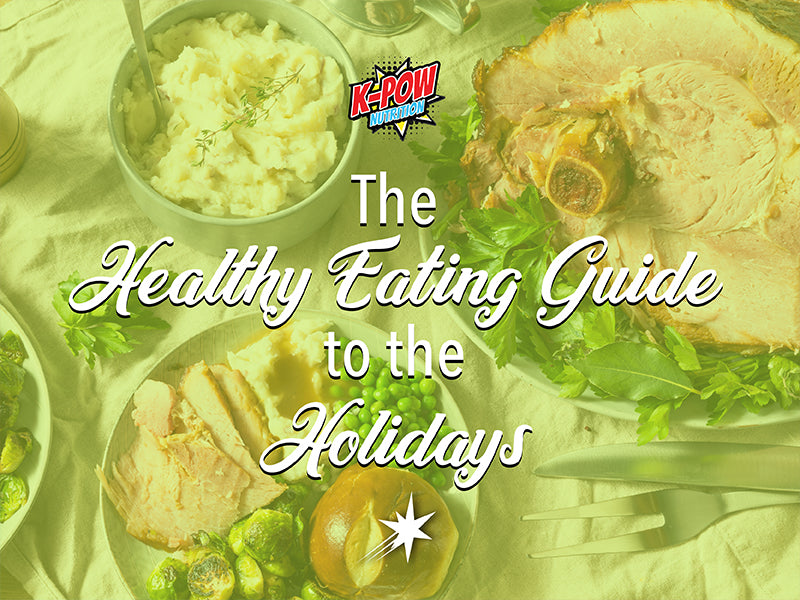 The Healthy Eating Guide to the Holidays